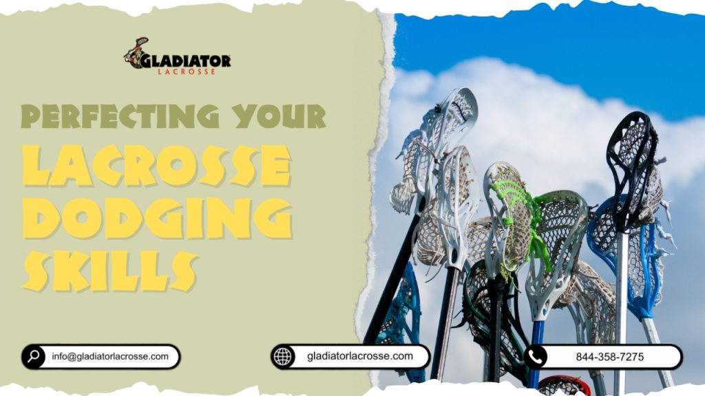 Perfecting Your Lacrosse Dodging Skills: Dodging helps you get past defenders with ease. Work on footwork and change of direction. Create more scoring opportunities with effective dodges.