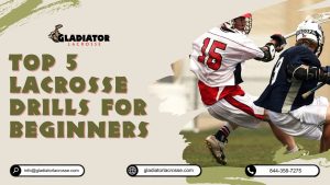 Top 5 Lacrosse Drills for Beginners